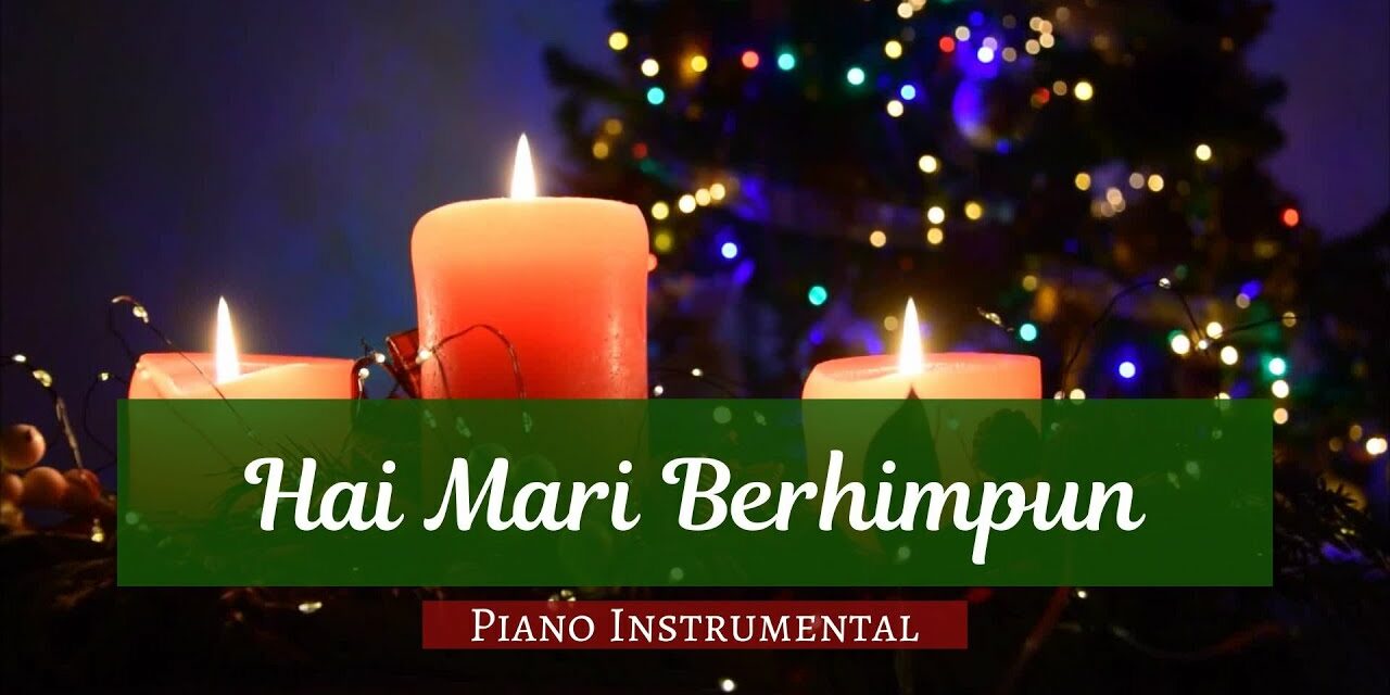 Hai Mari Berhimpun – Lagu Natal Piano Instrumental