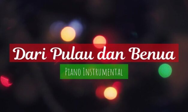 Dari Pulau dan Benua – Lagu Natal Piano Instrumental